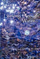 Looking Through Water 1602647054 Book Cover