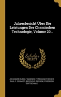 Jahresbericht �ber Die Leistungen Der Chemischen Technologie, Volume 20... 1013238230 Book Cover