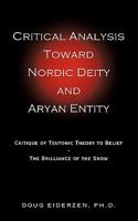 Critical Analysis Toward Nordic Deity and Aryan Entity: Critique of Teutonic Theory to Belief-The Brilliance of the Snow 1456756869 Book Cover