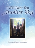 I Will Paint You Another Sky B0DYF9X1SC Book Cover