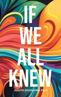 If We All Knew 1779622422 Book Cover