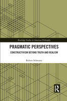 Pragmatic Perspectives: Constructivism Beyond Truth and Realism 1032177683 Book Cover
