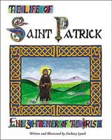 The Life of St. Patrick: Enlightener of the Irish 1888212764 Book Cover
