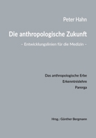 Die anthropologische Zukunft: Entwicklungslinien für die Medizin 3347583132 Book Cover