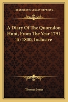A Diary of the Quorndon Hunt: From the Year 1791 to 1800 1430465913 Book Cover