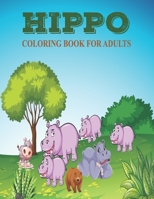 Hippo coloring book for adults: Hippo unique coloring book easy,fun,beautiful coloring pages for adults. B08TQ9661P Book Cover