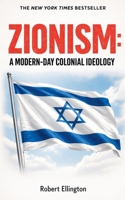Zionism A Modern-Day Colonial Ideology B0GJTZM8RM Book Cover