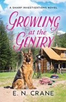 Growling at the Gentry: A Raunchy Small Town Mystery 1957539143 Book Cover