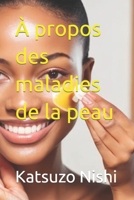 À propos des maladies de la peau B0CRPPSWYJ Book Cover