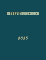 Reservierungsbuch 2020: 365 Seiten 8,5 "x 11" - (Januar 2020 - Dezember 2020) 166181901X Book Cover