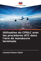 Utilisation du CPDLC avec les procédures ATC dans l'aire de manoeuvre terminale (French Edition) 6209731074 Book Cover