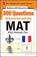 McGraw-Hill Education 500 MAT Questions to Know by Test Day (Mcgraw-Hill Education 500 Questions) 0071832106 Book Cover