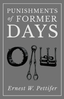Punishments of Former Days 1528700287 Book Cover