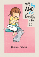 犬と猫どっちも飼ってると毎日たのしい 7 1647291011 Book Cover