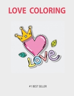 Love Coloring : LOVE: "Love Quotes Inspirational Coloring Book: 50 templates : Adult Coloring Book of Love and Romance " B08F6YCZF4 Book Cover