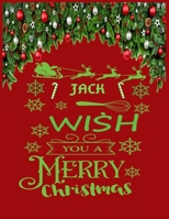 JACK wish you a merry christmas: A Creative Holiday Coloring, Drawing, Word Search, Maze, Crosswords, Matching, Color by Number, Recipes and Word Scramble Activities Book for Boys and Girls Ages 6, 7, 1671774205 Book Cover