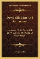David Gill Man and Astronomer 1018294198 Book Cover