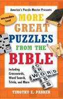 More Great Puzzles from the Bible: Including Crosswords, Word Search, Trivia, and More, Intermediate 1439192286 Book Cover