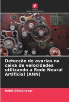 Detecção de avarias na caixa de velocidades utilizando a Rede Neural Artificial (ANN) 6205683962 Book Cover