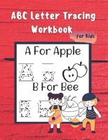 ABC Letter Tracing Practice Workbook for Kids: Handwriting Activity Book For Preschoolers, Kindergartens, Prepare children for success in school with easy line tracing exercises B09SNWPPQ3 Book Cover