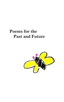Poems for the Past and Future 1329896572 Book Cover