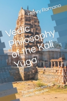 Vedic Philosophy of the Kali Yuga: Through the lens of Gnostic Wisdom B0B1CG161K Book Cover