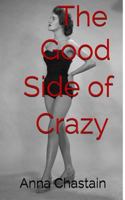 The Good Side of Crazy 1496057759 Book Cover