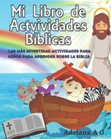 Mi Libro de Actividades Biblicas: Las mejores actividades para que los niños aprendan sobre la Biblia B08YMGYNMQ Book Cover