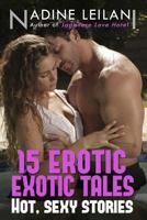 15 Erotic Exotic Tales: Stories of Romance, Love, Lust, and Sexy Encounters Around the World 1475013817 Book Cover