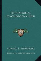 Educational Psychology: Briefer Course (1914) (Thoemmes Press - Classics in Psychology) 1245974033 Book Cover