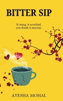 Bitter Sip: It stung, it scorched, you drank it anyway. B0G2KDK659 Book Cover