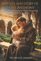 The Life and Story of Saint Anthony (Lives of Faith and Courage) B0GK1C4Y8Q Book Cover