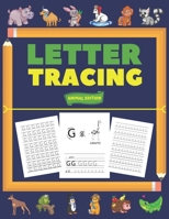 Letter Tracing - Animals Edition For Kids 3+: Fun Workbook for Preschool and Kindergarten to Practice Writing (Children's Activity Book) 1706314396 Book Cover