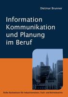 Information, Kommunikation und Planung im Beruf (German Edition) 3738603603 Book Cover