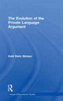 The Evolution of the Private Language Argument 1138249475 Book Cover
