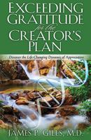 Exceeding Gratitude for the Creator's Plan 1599791552 Book Cover