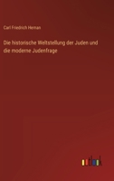 Die historische Weltstellung der Juden und die moderne Judenfrage 3368666045 Book Cover