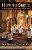 How to Serve: In Simple, Solemn and Pontifical Functions 0895558882 Book Cover