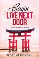 Gaijin Live Next Door: Eight Years in Japan 0648009319 Book Cover