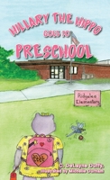 Hillary the Hippo Goes to Preschool 1662913370 Book Cover