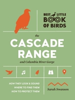 Best Little Book of Birds: The Cascade Range and Columbia River Gorge 1643261770 Book Cover