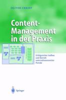 Content-Management in Der Praxis: Erfolgreicher Aufbau Und Betrieb Unternehmensweiter Portale 3540001034 Book Cover