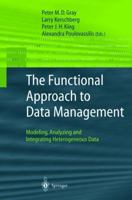 The Functional Approach to Data Management: Modeling, Analyzing and Integrating Heterogeneous Data 3642055753 Book Cover