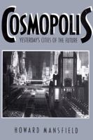 Cosmopolis: Yesterday's Cities of the Future 0882851314 Book Cover