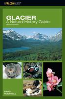 Glacier: A Natural History Guide 0762735694 Book Cover