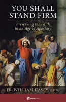 Standing Strong with the Faith in an Age of Apostasy 1682782425 Book Cover