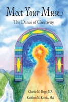 Meet Your Muse: The Dance of Creativity 1915548160 Book Cover