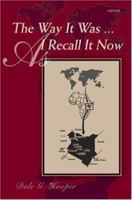 The Way It Was ... As I Recall It Now: Memoir 0595457363 Book Cover