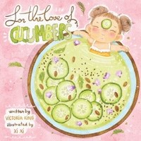 For the Love of Cucumbers B0FG11G26Z Book Cover
