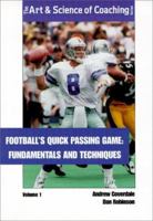 Football's Quick Passing Game, Vol. I - Fundamentals and Techniques 1585181935 Book Cover